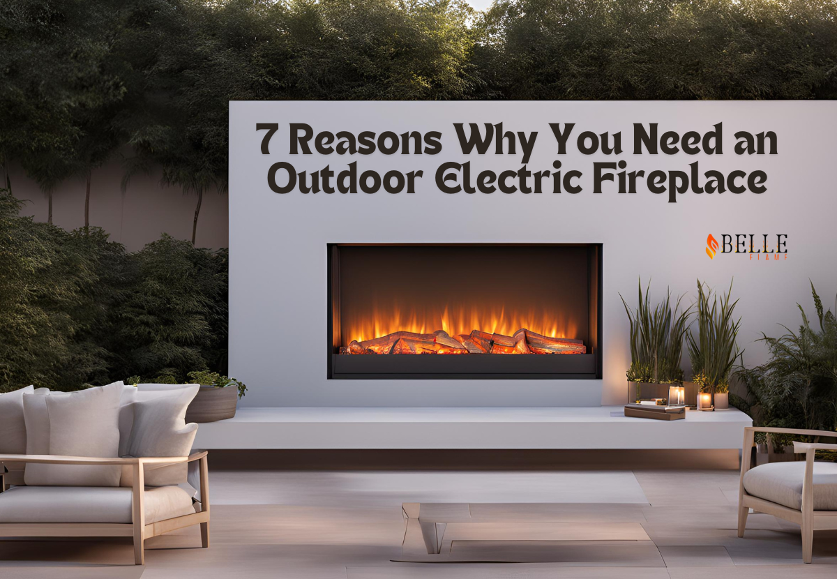 7 Reasons Why You Need an Outdoor Electric Fireplace